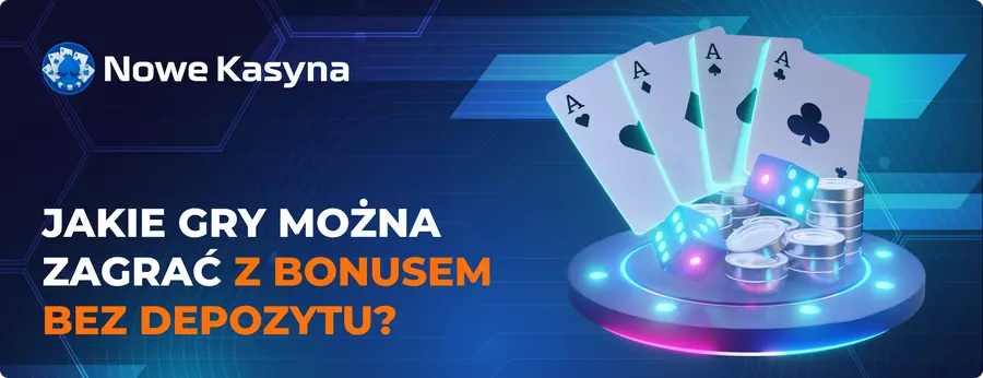 Jakie gry można zagrać z bonusem bez depozytu? Gry w nowych kasynach bez depozytu