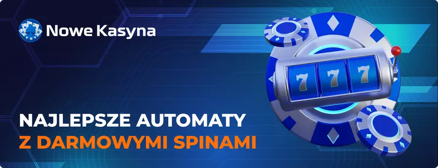 Najlepsze automaty z darmowymi spinami w Polsce darmowe spiny w nowych kasynach