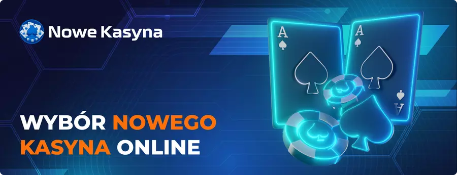 Wybór nowego kasyna online. Praktyczne wskazówki nowe kasyna online w Polsce